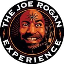 Joe Rogan, sometimes slightly dodgy but if the guest is right it can be good