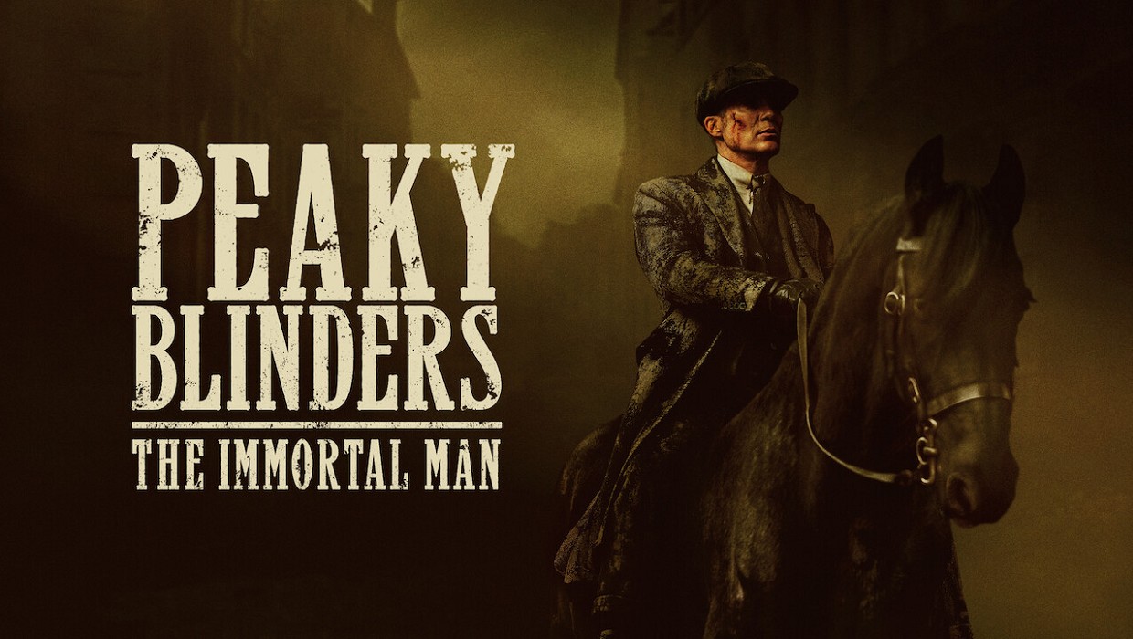Peaky Blinders The Immortal Man